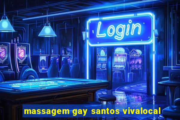 massagem gay santos vivalocal